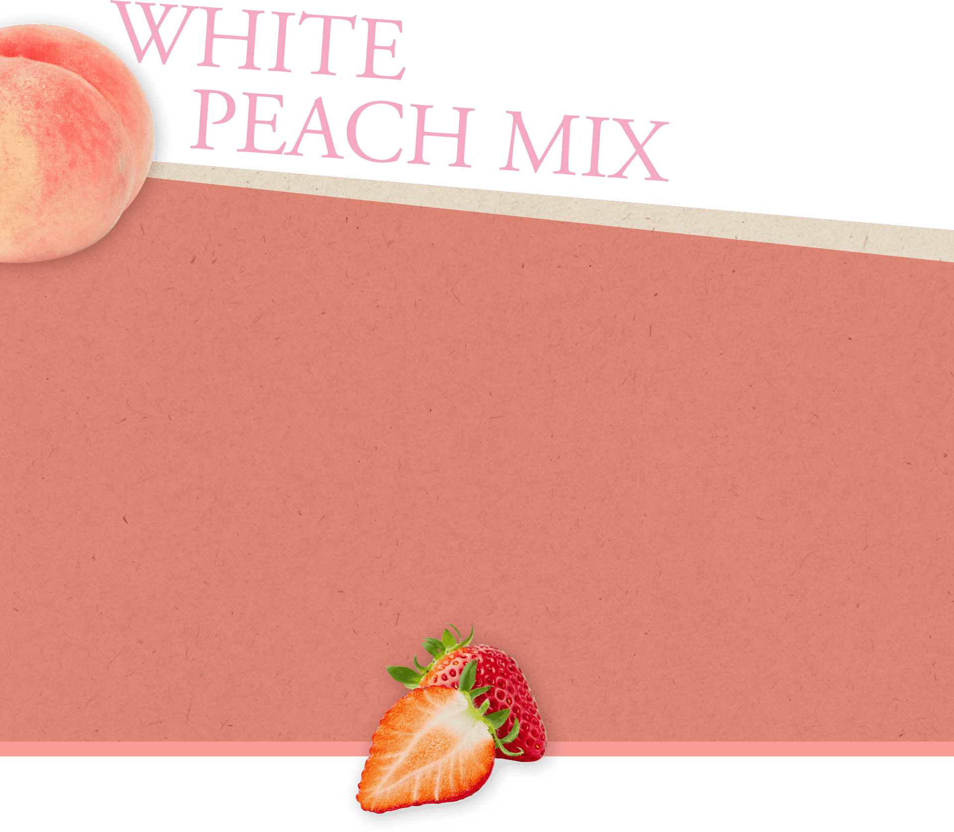 WHITE PEACH MIX