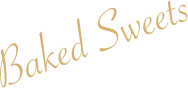 Baked Sweets